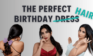 The perfect birthday hair