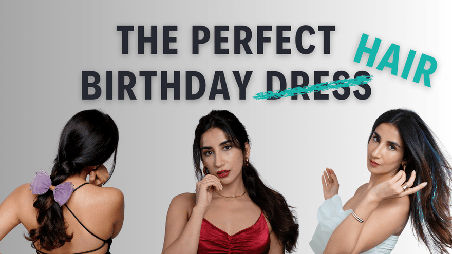 The perfect birthday hair